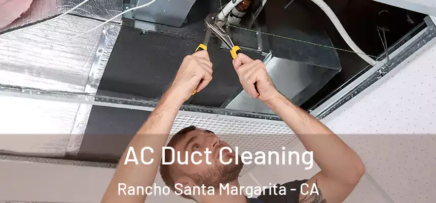  AC Duct Cleaning Rancho Santa Margarita - CA