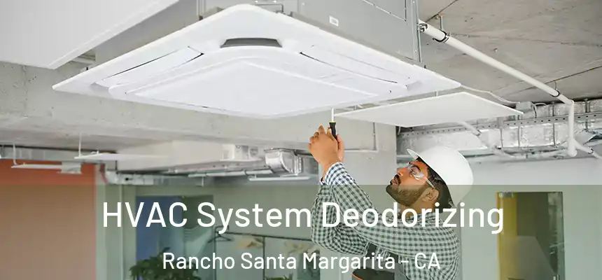 HVAC System Deodorizing Rancho Santa Margarita - CA