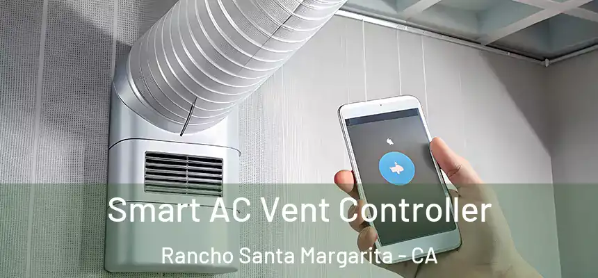 Smart AC Vent Controller Rancho Santa Margarita - CA